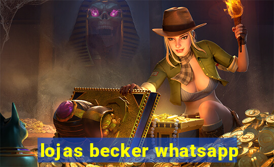 lojas becker whatsapp